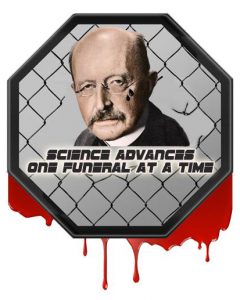 Max Planck quote on bloody octagon: Science advances one funeral at a time